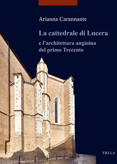 La cattedrale di Lucera e l'architettura angioina del primo Trecento