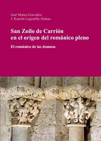 San Zoilo de Carrión en el origen del románico pleno. El románico de las domnas