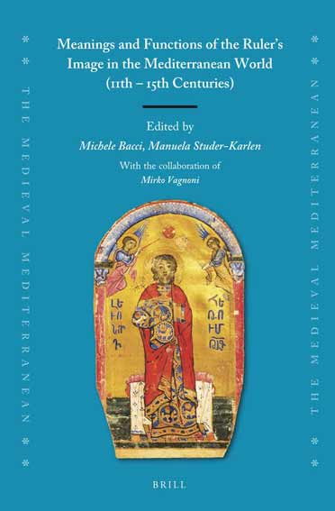 Meanings and Functions of the Ruler's Image in the Mediterranean World (11th – 15th Centuries)