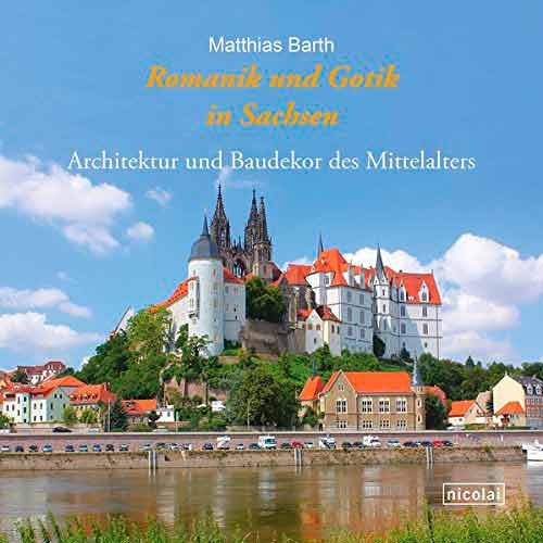 Romanik und Gotik in Sachsen: Architektur und Baudekor des Mittelalters