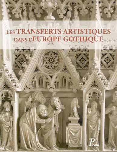 Les transferts artistiques dans l’Europe gothique