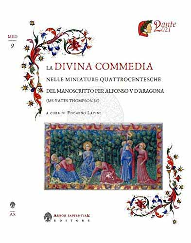 La Divina Commedia nelle miniature quattrocentesche del manoscritto per Alfonso V d'Aragona