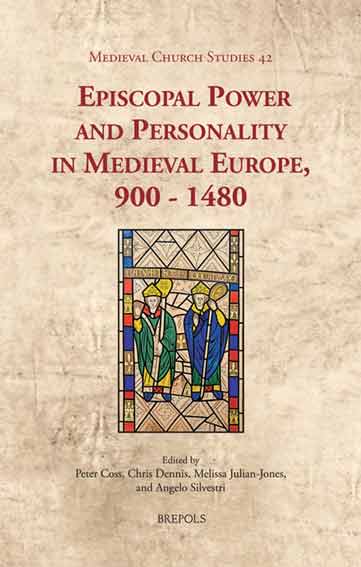 Episcopal Power and Personality in Medieval Europe, 900-1480
