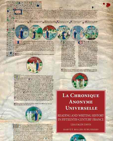 La Chronique Anonyme Universelle. Reading and Writing History in Fifteenth-Century France