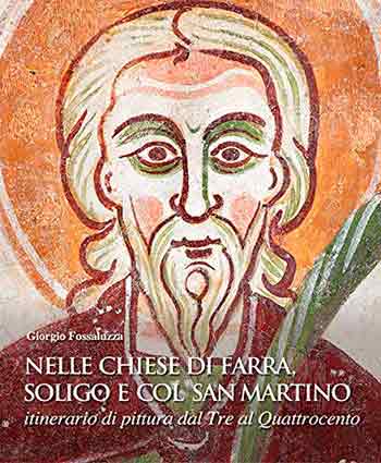 Nelle chiese di Farra, Soligo e Col San Martino. Itinerario di pittura dal Tre al Quattrocento