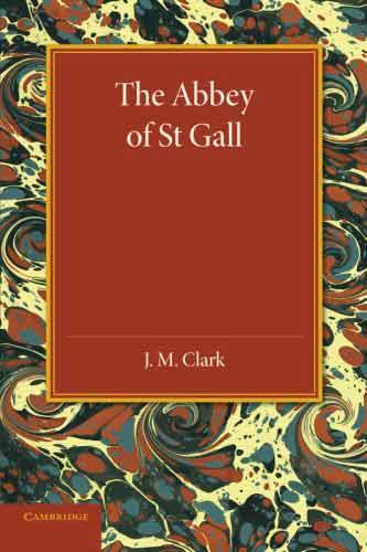 The Abbey of St. Gall as a Centre of Literature and Art