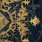 Late Medieval and Renaissance Textiles