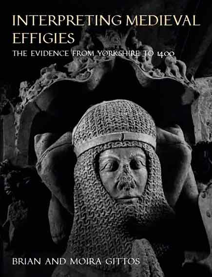 Interpreting Medieval Effigies: The Evidence from Yorkshire to 1400