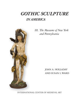 Gothic Sculpture in America: The Museums of New York and Pennsylvania