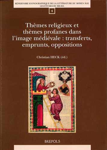 Thèmes religieux et thèmes profanes dans l'image médiévale: transferts, emprunts, oppositions