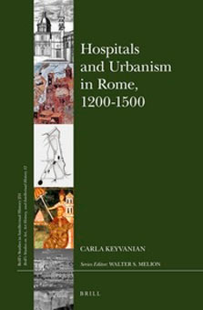 Hospitals and Urbanism in Rome, 1200-1500