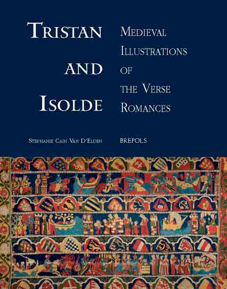 Tristan and Isolde: Medieval Illustrations of the Verse Romances