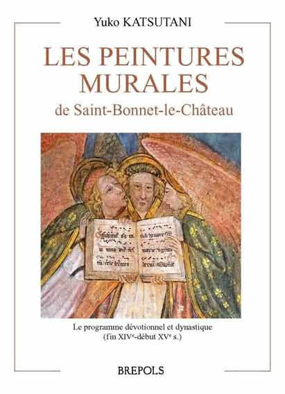 Les peintures murales de Saint-Bonnet-le-Château: Le programme dévotionnel et dynastique (fin XIVe - début XVe s.)