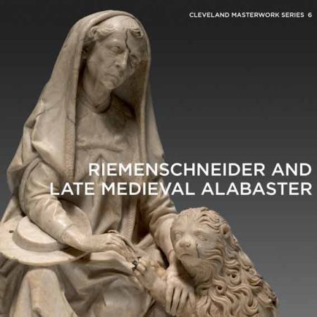 Riemenschneider and Late Medieval Alabaster