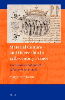Material Culture and Queenship in 14th-Century France: The Testament of Blanche of Navarre (1331-1398)