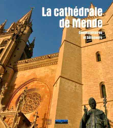La cathédrale de Mende: Commanditaires et bâtisseurs