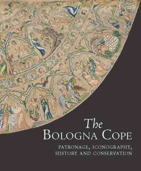 The Bologna Cope: Patronage, Iconography, History, and Conservation