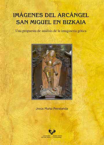 Imágenes del Arcángel San Miguel en Bizkaia: Una propuesta de análisis de la imaginería gótica