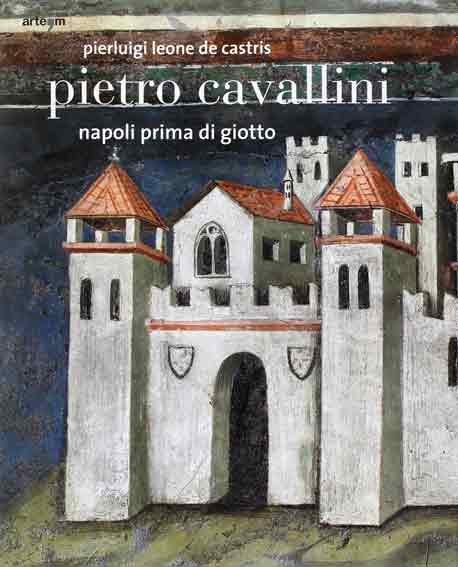 Pietro Cavallini. Napoli prima di Giotto