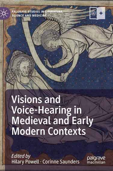 Visions and Voice-hearing in Medieval and Early Modern Contexts