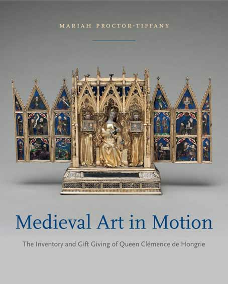 Medieval Art in Motion: The Inventory and Gift Giving of Queen Clemence de Hongrie