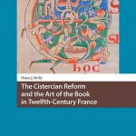 The Cistercian Reform and the Art of the Book in Twelfth-century France