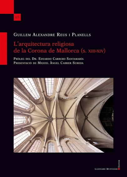 L’arquitectura religiosa de la Corona de Mallorca (s. XIII-XIV)