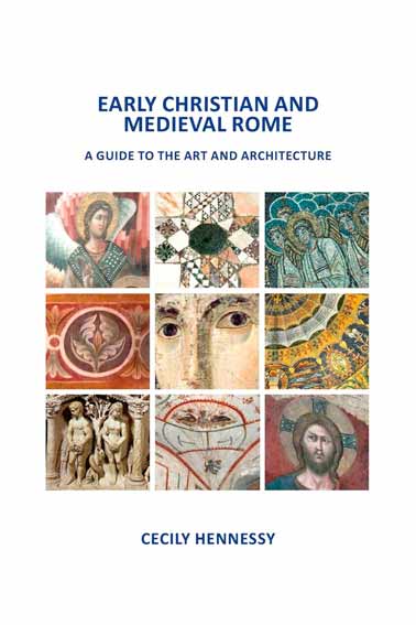 Early Christian and Medieval Rome: A Guide to the Art and Architecture