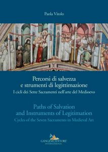 Percorsi di salvezza e strumenti di legittimazione. I cicli dei Sette Sacramenti nell'arte del Medioevo