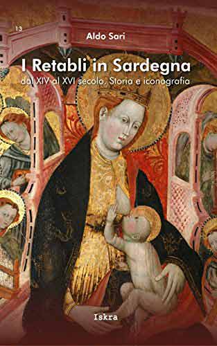 I retabli in Sardegna dal XIV e XVI secolo. Storia e iconografia