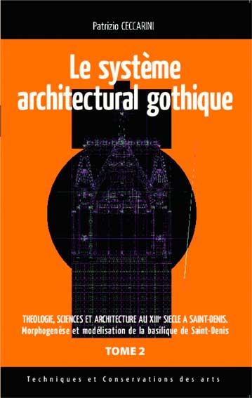 Système architectural gothique. Théologie sciences et architecture au XIIIe siècle à Saint-Denis