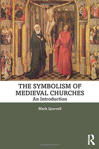 The Symbolism of Medieval Churches: An Introduction